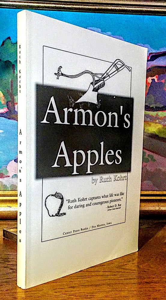 Item #9266 Armon's Apples. A Novel of Man Against the Prairie. Ruth Kohrt.