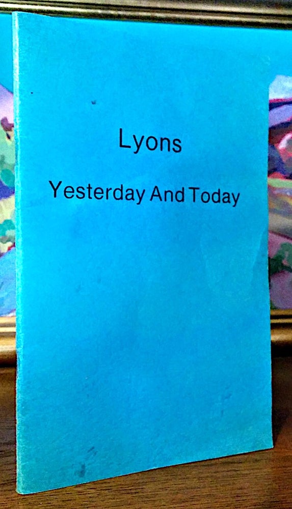 Item #9311 Lyons Yesterday and Today. Katie Skillings, Effie Anderson.