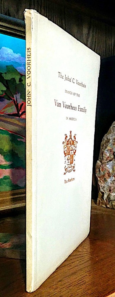 Item #9346 The John C. Voorheis Branch of the Van Voorhees Family in America. Amos Earle Voorheis.