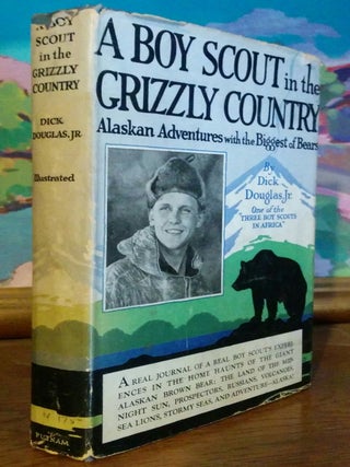 Item #9394 A Boy Scout in the Grizzly Country. Alaskan Adventures with the Biggest of Bears. Dick...