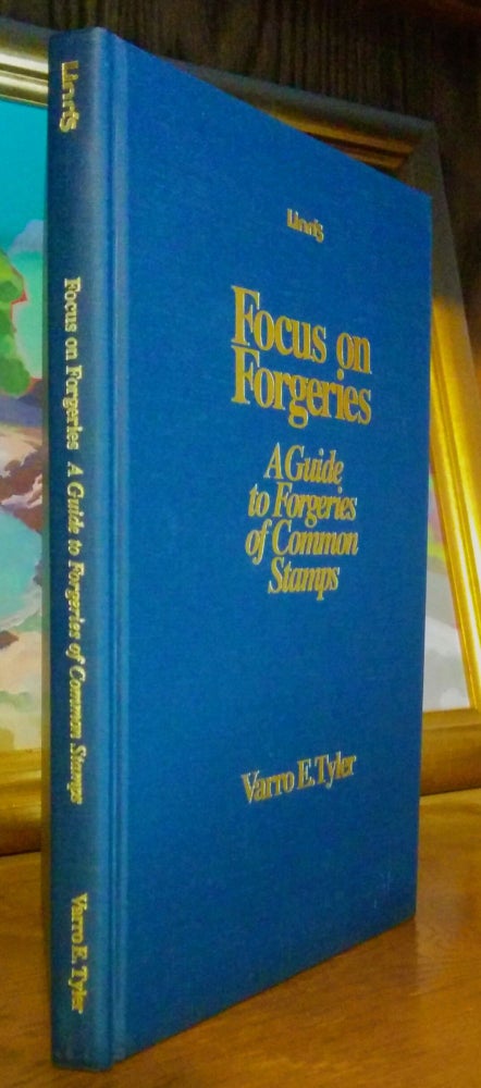 Item #9405 Focus on Forgeries. A Guide to Forgeries of Common Stamps. Varro E. Tyler.