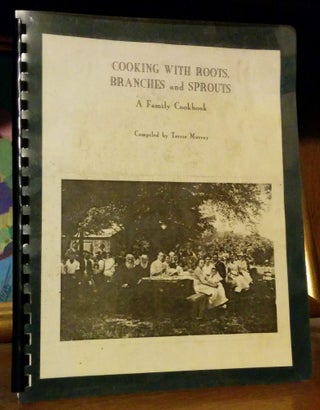 Item #9418 Cooking With Roots, Branches and Sprouts. A Family Cookbook. Terrie Murray