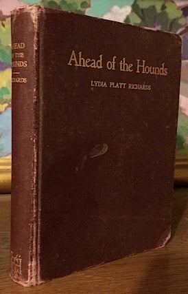 Item #9500 Ahead of the Hounds. Lydia Platt Richards