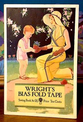 Item #9530 Wright's Bias Fold Tape Sewing Book No. 26. Wm. E. Wright, Sons Co