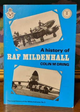 Item #9535 A History of RAF Mildenhall. Colin M. Dring