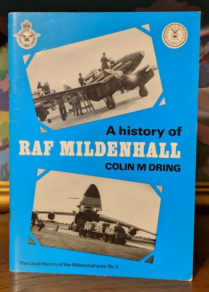 Item #9535 A History of RAF Mildenhall. Colin M. Dring.
