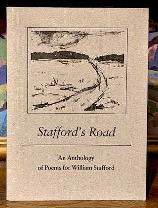 Item #9542 Stafford's Road. An Anthology of Poems for William Stafford. Thomas L. Ferte