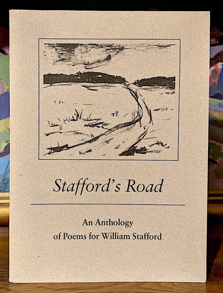 Item #9542 Stafford's Road. An Anthology of Poems for William Stafford. Thomas L. Ferte.