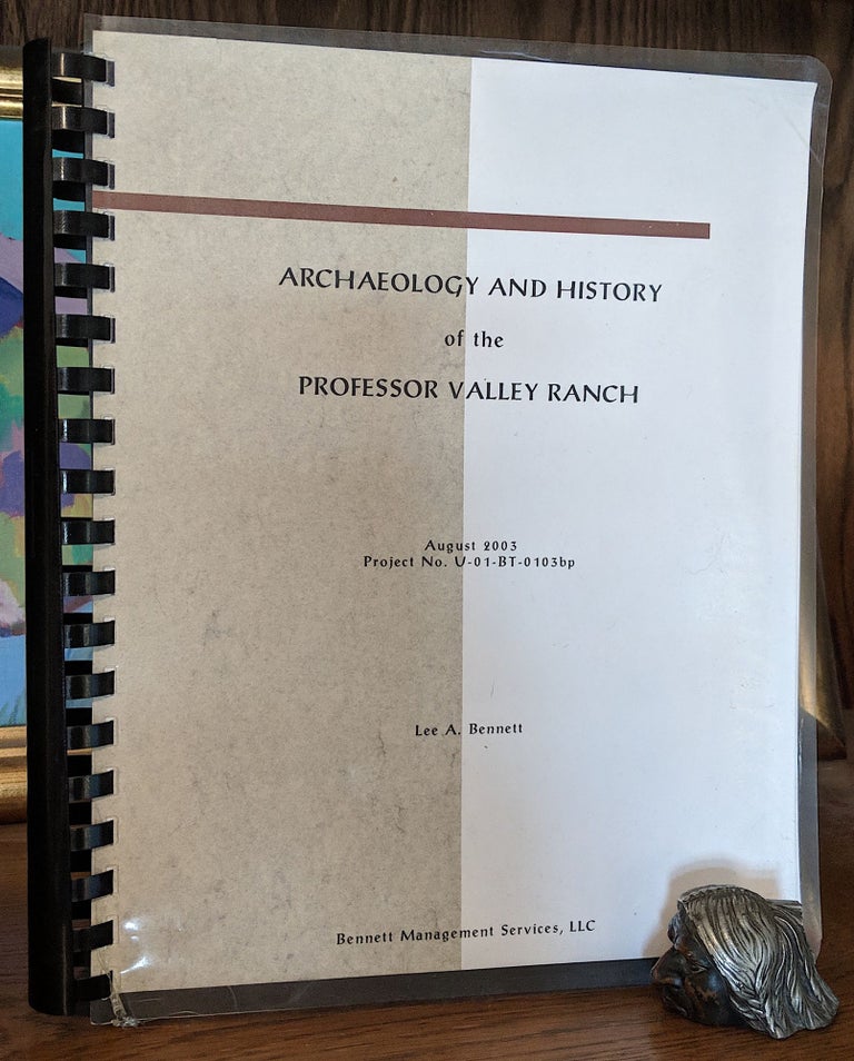 Item #9561 Archaeology and History of the Professor Valley Ranch, Grand County Utah. Project No. U-01-BT-0103bp. Lee A. Bennett, Archaeologist.