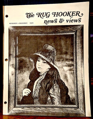 Item #9565 The Rug Hooker News & Views. November -- December 1972 -- Volume 1, Number 1. Joan...