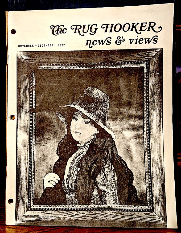 Item #9565 The Rug Hooker News & Views. November -- December 1972 -- Volume 1, Number 1. Joan Mosimer.
