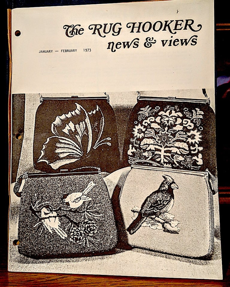 Item #9566 The Rug Hooker News & Views. January -- February, 1973 -- Volume 1, Number 2. Joan Mosimer.