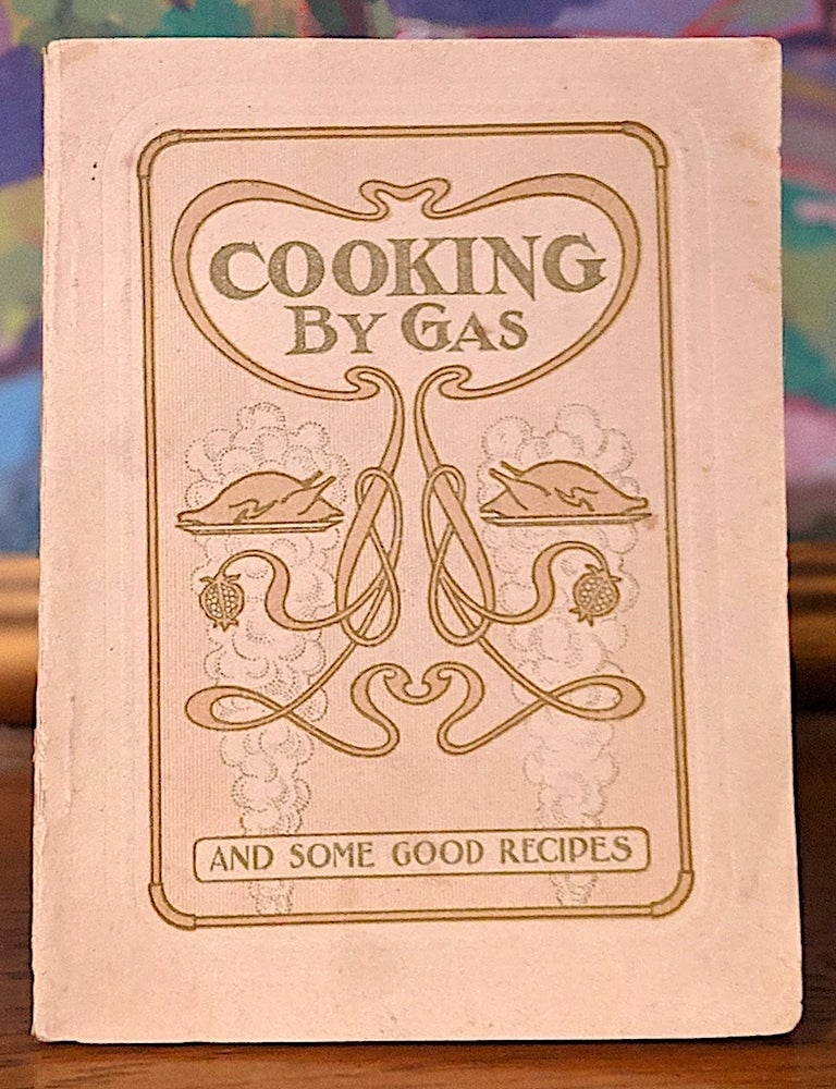 Item #9569 Cooking by Gas And Some Good Recipes. Detroit Stove Works.