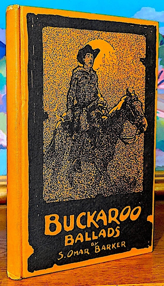 Item #9593 Buckaroo Ballads. Omar S. Barker.