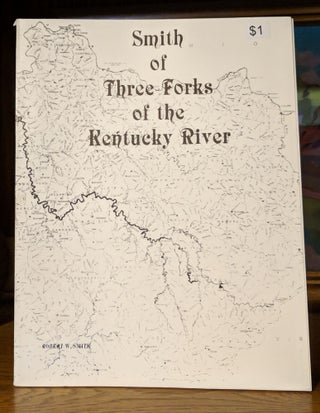 Item #9613 Smith of Three Forks of the Kentucky River. Robert W. Smith