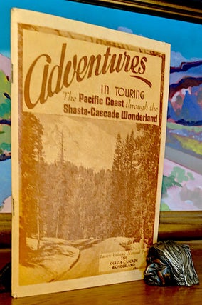 Item #9632 Adventures in Touring the Pacific Coast through the Shasta-Cascade Wonderland. Vol. 4....