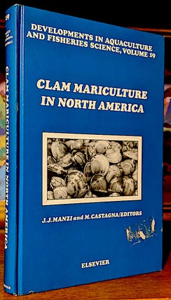 Item #9651 Clam Mariculture in North America. Developments in Aquaculture and Fisheries Science,...
