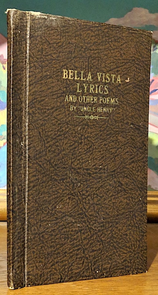 Item #9653 Bella Vista Lyrics and Other Poems. Henry Coffin Fellow, Uncle Henry.