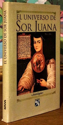 Item #9660 El Universo De Sor Juana. Juana Inés de la Cruz