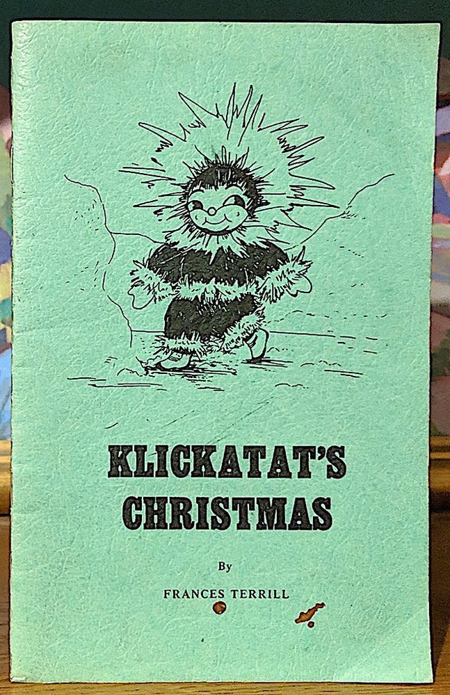 Item #9663 Klickatat's Christmas. Frances Terrill.
