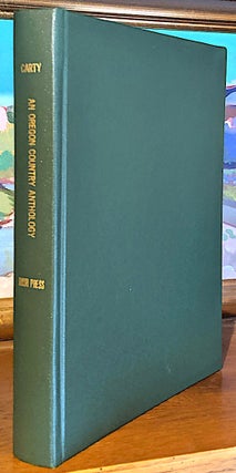 Item #9690 A Territorial Anthology of the Oregon Territory 1792-1860. James E. Carty