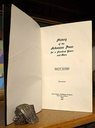 History of the Arkansas Press for a Hundred Years and More