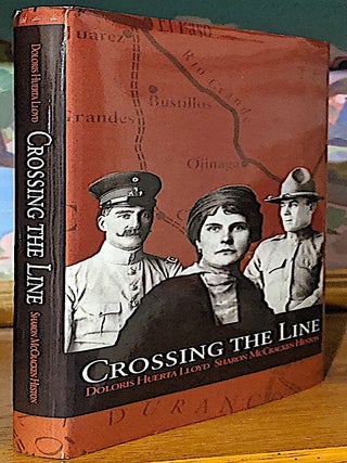 Item #9715 Crossing the Line. Doloris Huerta Lloyd, Sharon McCracken Heston