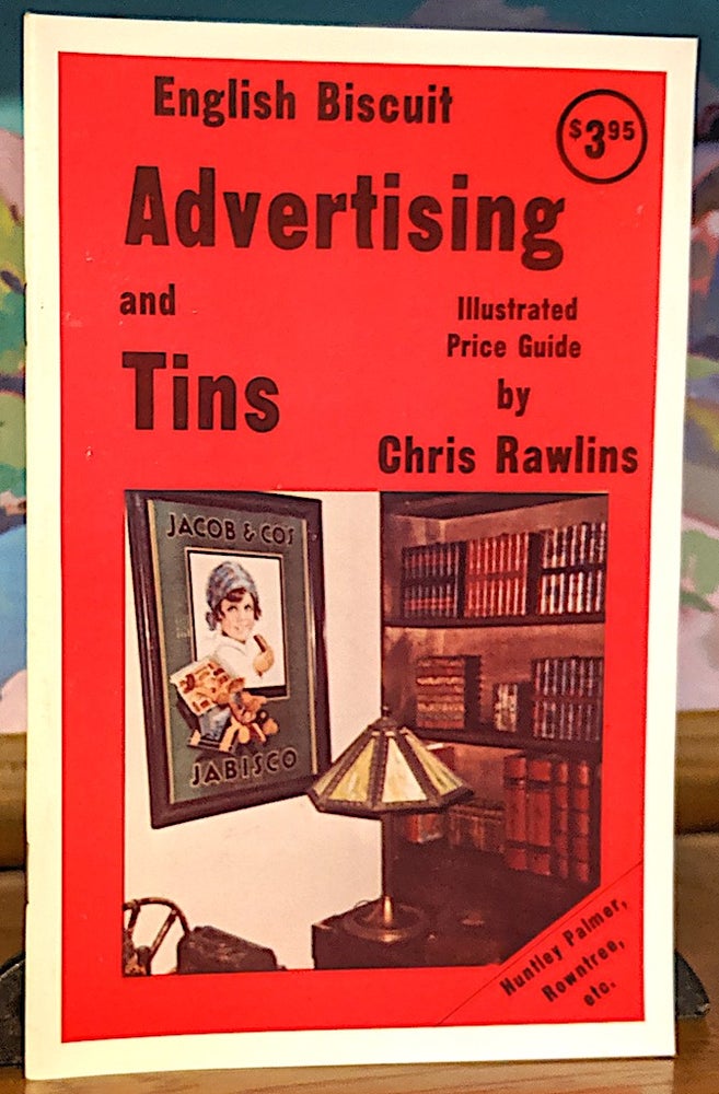Item #9736 English Biscuit Advertising and Tins. Illustrated Price Guide. Chris Rawlins.