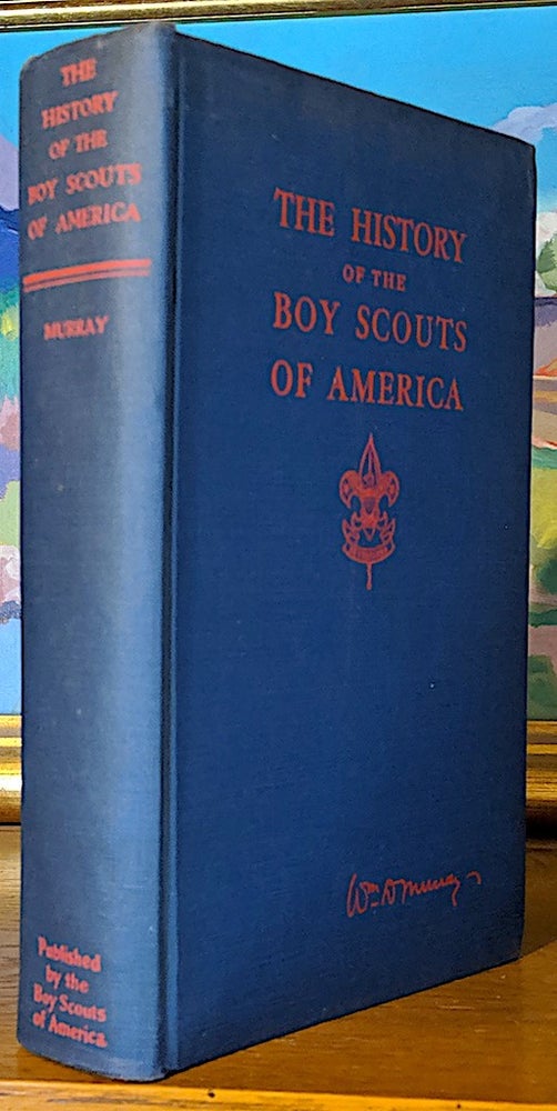Item #9754 The History of the Boy Scouts of America. William D. Murray.