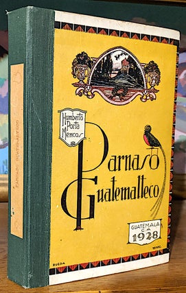 Item #9759 Parnaso Guatemalteco (1750-1930). Con Notas Biograficas Y Bibliograficas, Ordenado Por...