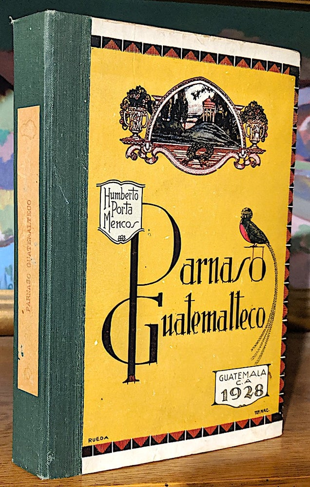 Item #9759 Parnaso Guatemalteco (1750-1930). Con Notas Biograficas Y Bibliograficas, Ordenado Por Humberto Porta Mencos. Humberto Porta Mencos, Comp, Ed.