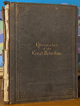 Item #9776 Chronicles of the Great Rebellion Against the United States of America. Being a...