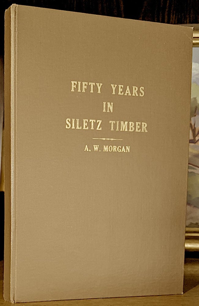 Item #9817 Fifty Years in Siletz Timber. A. W. Morgan.
