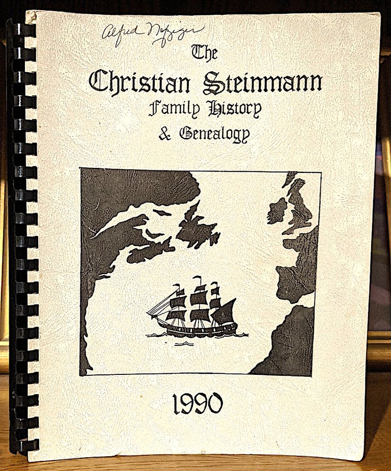 Item #9863 The Family History and Genealogy of Christian Steinman(n) and Veronica Eyer. -- Cover Title: The Christian Steinmann Family History & Genealogy. Lorraine Roth, Christian Steinma Family Book Committee, n.