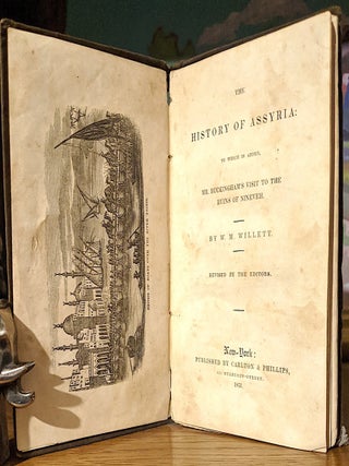 Item #9879 The History of Assyria: To Which is Added, Mr. Buckingham's Visit to the Ruins of...