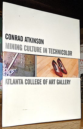 Item #9896 Mining Culture in Technicolor. -- Published in conjunction with Conrad Atkinson:...