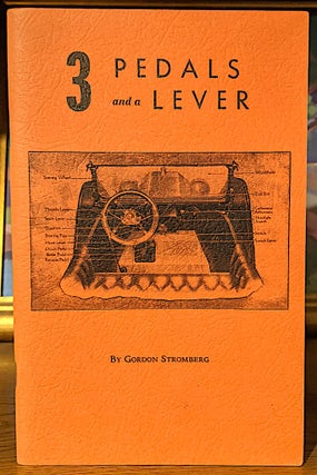 Item #9915 3 Pedals and a Lever. A personal account of memoirs of the Model T Ford, and of people...