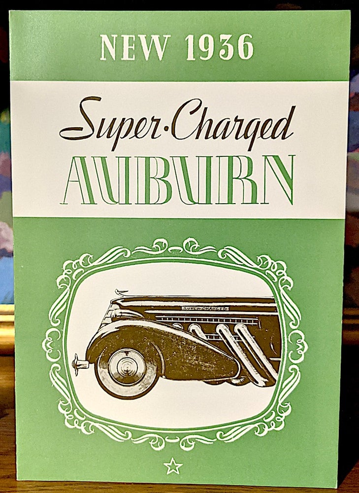 Item #9922 New 1936 Super-Charged Auburn [Brochure]. Auburn Automobile Company.