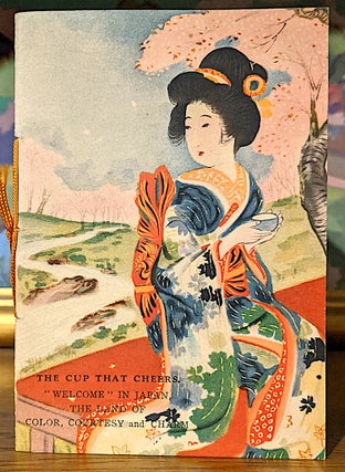 Item #9925 The Cup That Cheers. "Welcome" in Japan the Land of Color, Courtesy and Charm....