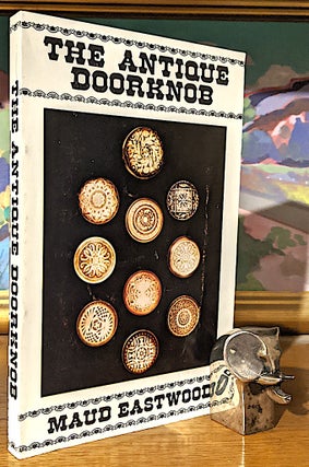 Item #9932 The Antique Doorknob. Maudie Eastwood