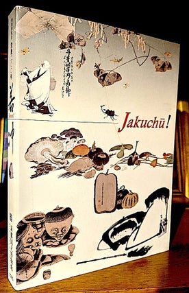 Item #9939 Jakuchu! Special Exhibition: 200th Anniversary of Jakuchu's Death. Kano Hiroyuki,...