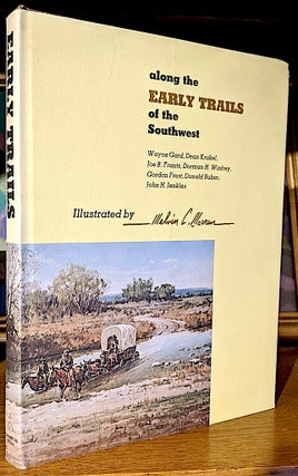 Item #9943 The Early Trails of the Southwest. Wayne Gard, Donald Bubar., H. Gordon Frost, Dorman...