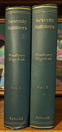 Item #9953 Seventy Summers In Two Volumes. Poultney Bigelow