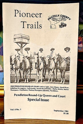 Item #9962 Pendleton Round-Up Queen and Court - Special Issue. Vol. 6 No. 1, September 1981. and...