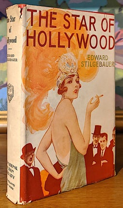 Item #9967 The Star of Hollywood (translated from the german by e. e. wilson). Edward Stilgebauer
