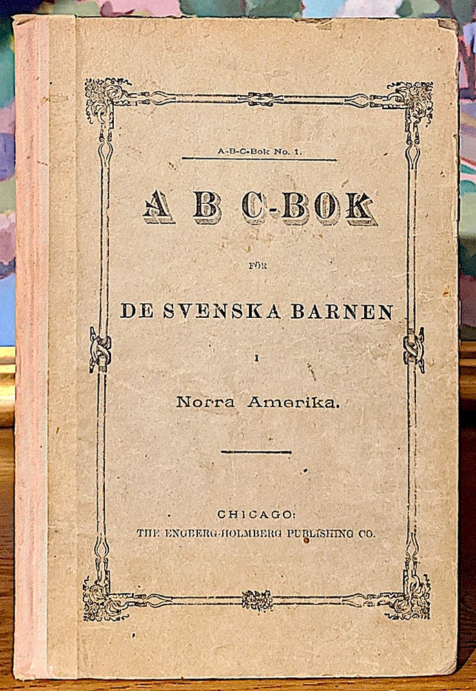 Item #9972 ABC-Bok For De Svenska Barnen For Norra Amerika.