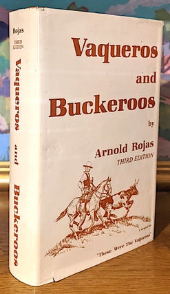 Item #9989 Vaqueros and Buckeroos. Arnold Rojas